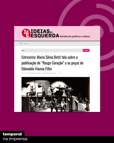 Entrevista: Maria Sílvia Betti fala sobre a publicação de “Rasga Coração” e as peças de Oduvaldo Vianna Filho