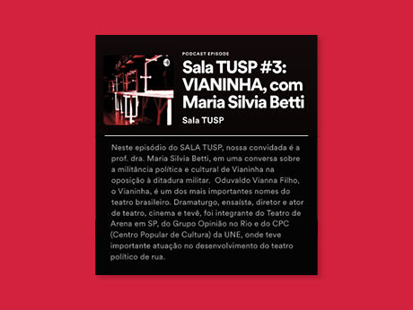 Maria Sílvia Betti comenta vida e obra de Vianinha no episódio #3 do podcast Sala TUSP